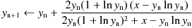 y_\mathrm{n+1} \leftarrow y_\mathrm{n} + \frac
{2y_\mathrm{n}(1 + \ln y_\mathrm{n}) \,(x - y_\mathrm{n} \ln y_\mathrm{n})}
{2y_\mathrm{n}(1 + \ln y_\mathrm{n})^2 + x - y_\mathrm{n} \ln y_\mathrm{n}}