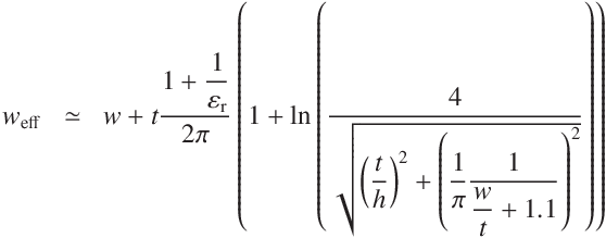 
w_\mathrm{eff}  & \simeq & w + t \frac{1 + \displaystyle\frac{1}{\varepsilon_\mathrm{r}}}{2 \pi}\left(1 + \ln \left(
\frac{4}{ \sqrt{\left(\displaystyle\frac{t}{h}\right)^2
+\left(\displaystyle\frac{1}{\pi}\frac{1}{\displaystyle\frac{w}{t} + 1.1}\right)^2} }
\right)\right)
